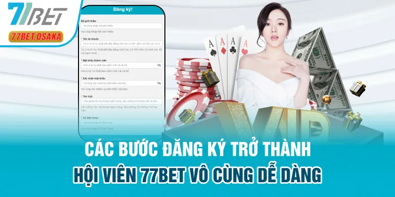 Các bước đăng ký trở thành hội viên 77Bet vô cùng dễ dàng