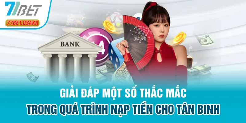 Giải đáp một số thắc mắc trong quá trình nạp tiền cho tân binh