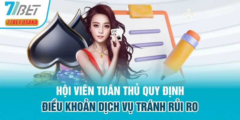 Hội viên tuân thủ quy định điều khoản dịch vụ tránh rủi ro