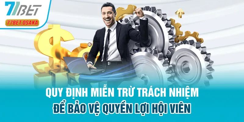 Quy định miễn trừ trách nhiệm để bảo vệ quyền lợi hội viên